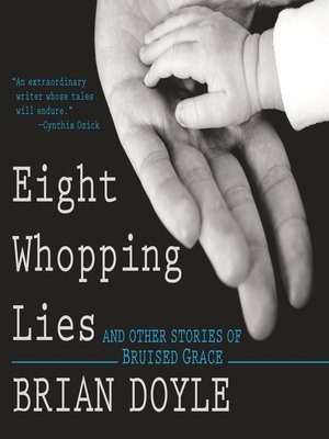 cover image of Eight Whopping Lies and Other Stories of Bruised Grace